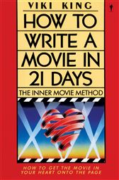 How to Write a Movie in 21 Days Revised Edition The Inner Movie Method