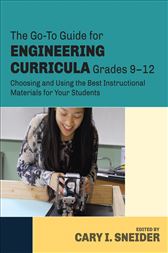 The Go-To Guide for Engineering Curricula, Grades 9-12: Choosing and Using the Best Instructional Materials for Your Students