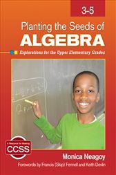 Planting the Seeds of Algebra, 3-5: Explorations for the Upper Elementary Grades