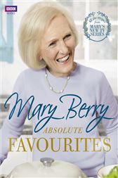 Mary Berrys Absolute Favourites - 