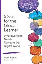 5 Skills for the Global Learner: What Everyone Needs to Navigate the Digital World