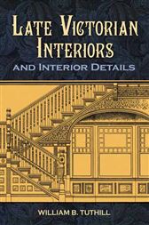 Late Victorian Interiors And Interior Details