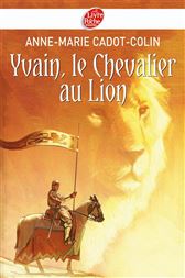 Yvain Le Chevalier Au Lion By Cadot Colin Anne Marie Ebook