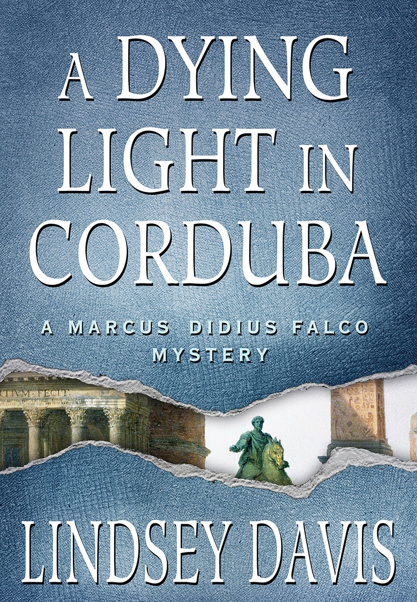 A Dying Light in Cordoba (Marcus Didius Falco Series #8) Lindsey Davis Author