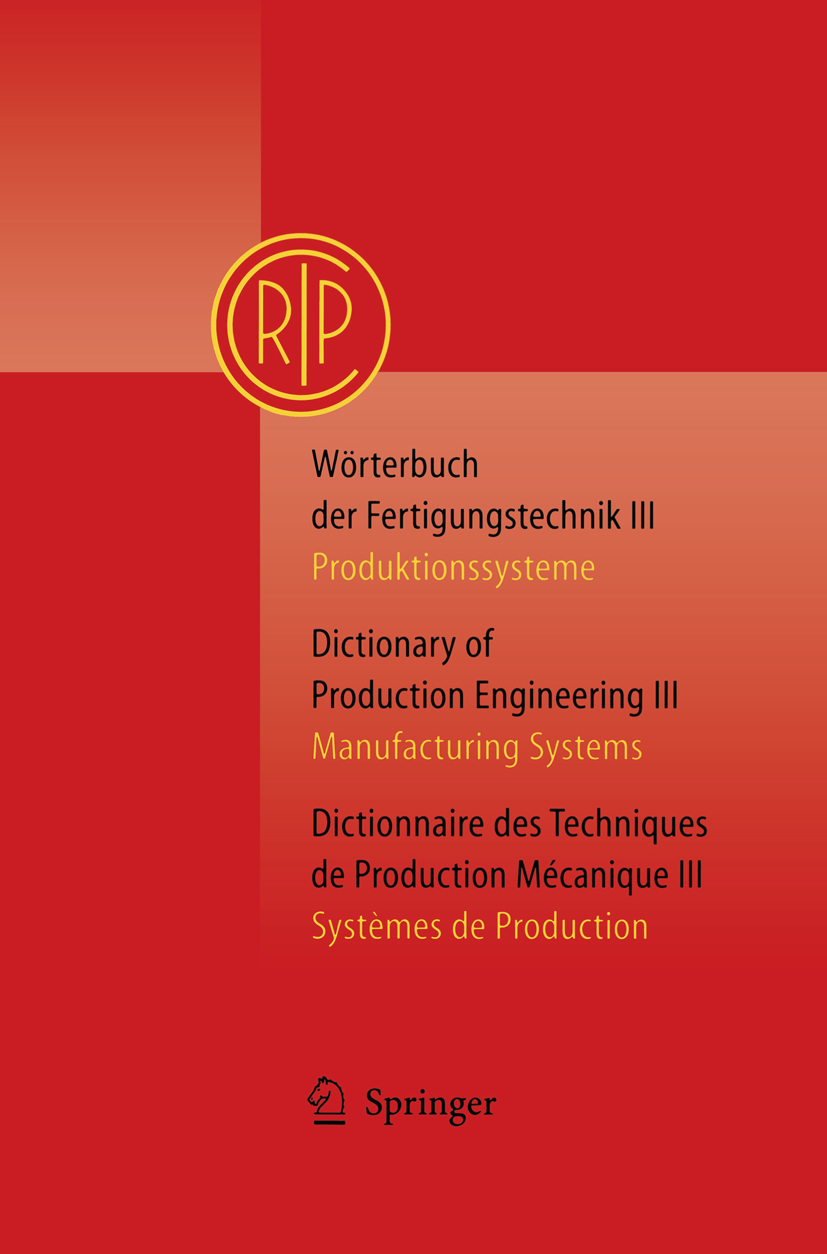 WÃ¶rterbuch der Fertigungstechnik Bd. 3 / Dictionary of Production Engineering Vol. 3 / Dictionnaire des Techniques de Production MÃ©canique Vol. 3