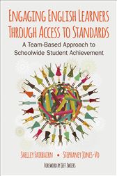 Engaging English Learners Through Access to Standards: A Team-Based Approach to Schoolwide Student Achievement