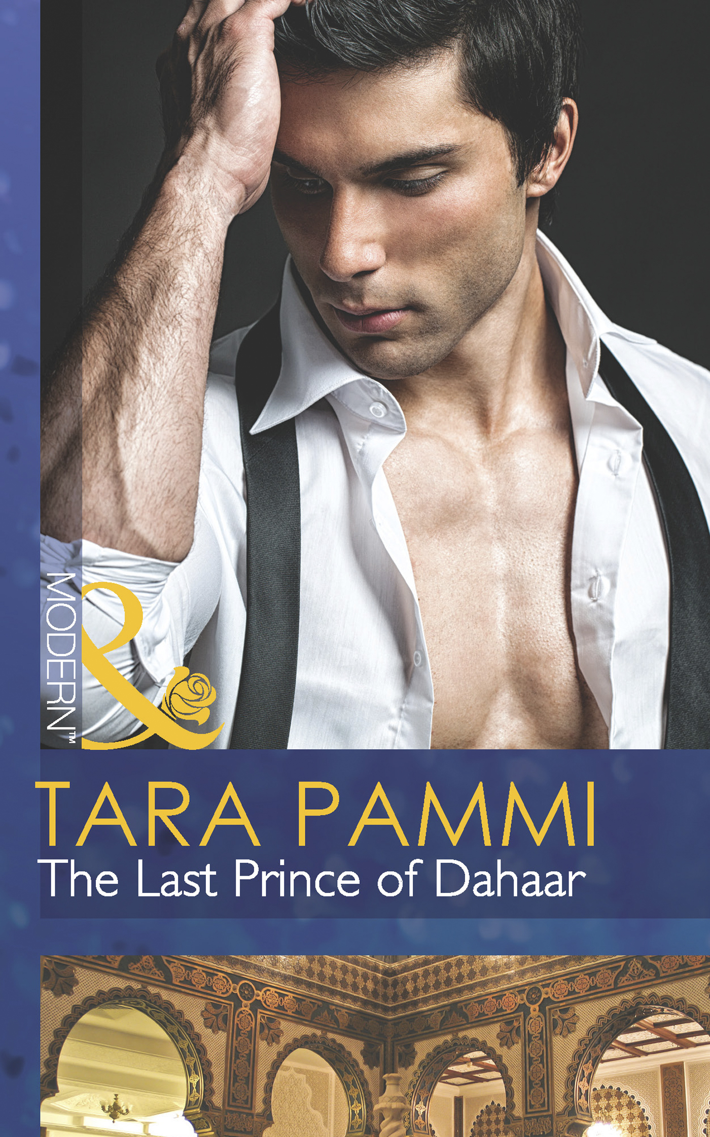 The Last Prince of Dahaar (Mills & Boon Modern) (A Dynasty of Sand and Scandal, Book 1)