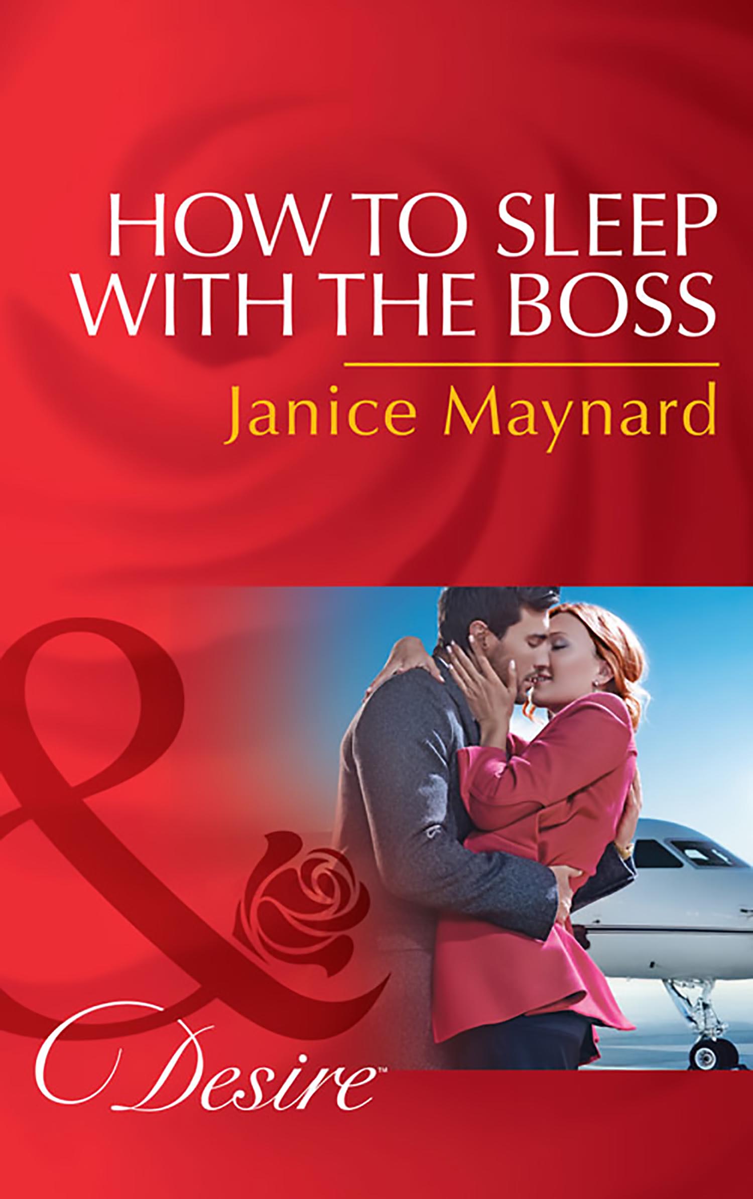 How To Sleep With The Boss (Mills & Boon Desire) (The Kavanaghs of Silver Glen, Book 6)