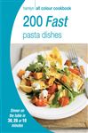 Hamlyn All Colour Cookery: 200 Fast Pasta Dishes: Hamlyn All Colour Cookbook