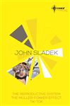 John Sladek SF Gateway Omnibus: The Reproductive System, The Muller-Fokker Effect, Tik-Tok