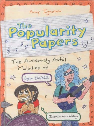 The Awesomely Awful Melodies of Lydia Goldblatt and Julie Graham-Chang (The Popularity Papers #5) - <10