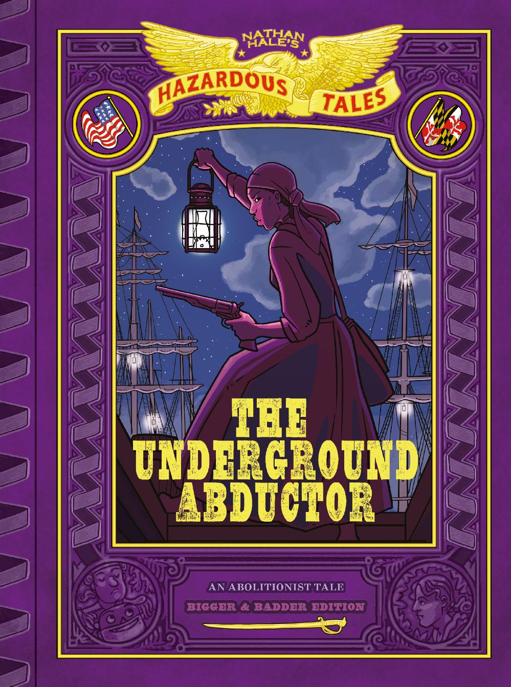 The Underground Abductor (Nathan Hale's Hazardous Tales #5)