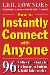 How To Instantly Connect With Anyone 96 All New Little Tricks For Big Success In Relationships