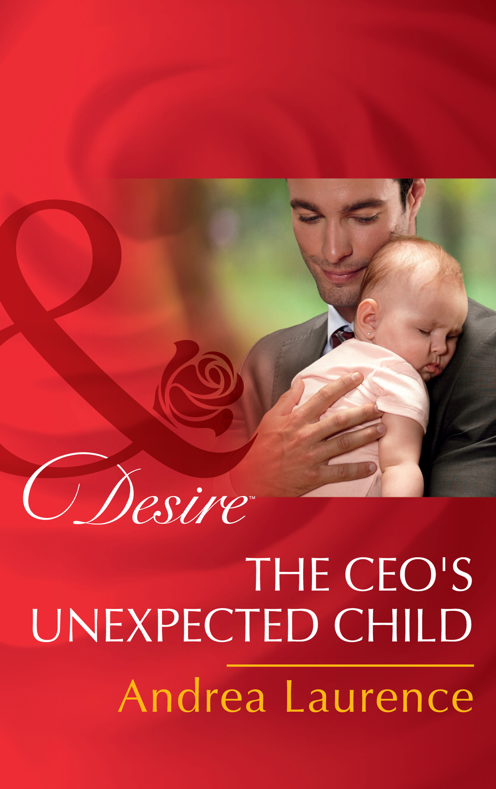 The Ceo's Unexpected Child (Mills & Boon Desire) (Billionaires and Babies, Book 68)