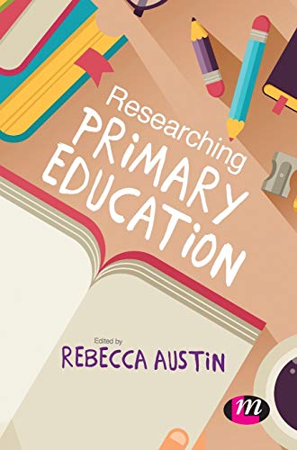 Researching Primary Education By Austin Rebecca Ebook