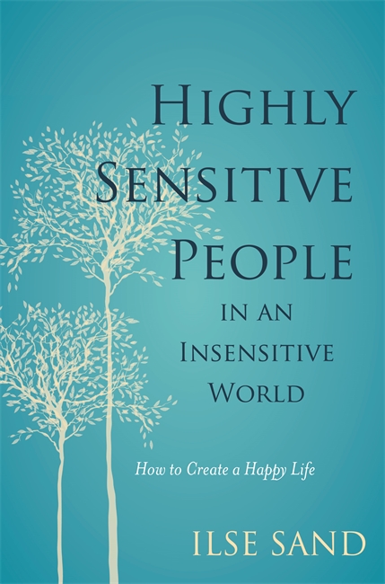 Highly Sensitive People in an Insensitive World Highly Sensitive People in an Insensitive World