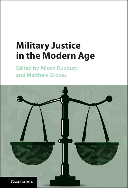 Military Justice in the Modern Age Military Justice in the Modern Age