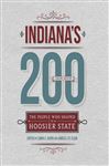 Indiana&#x27;s 200: The People Who Shaped the Hoosier State