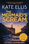 The Mermaid&#x27;s Scream: Book 21 in the DI Wesley Peterson crime series