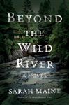Beyond the Wild River: A Novel