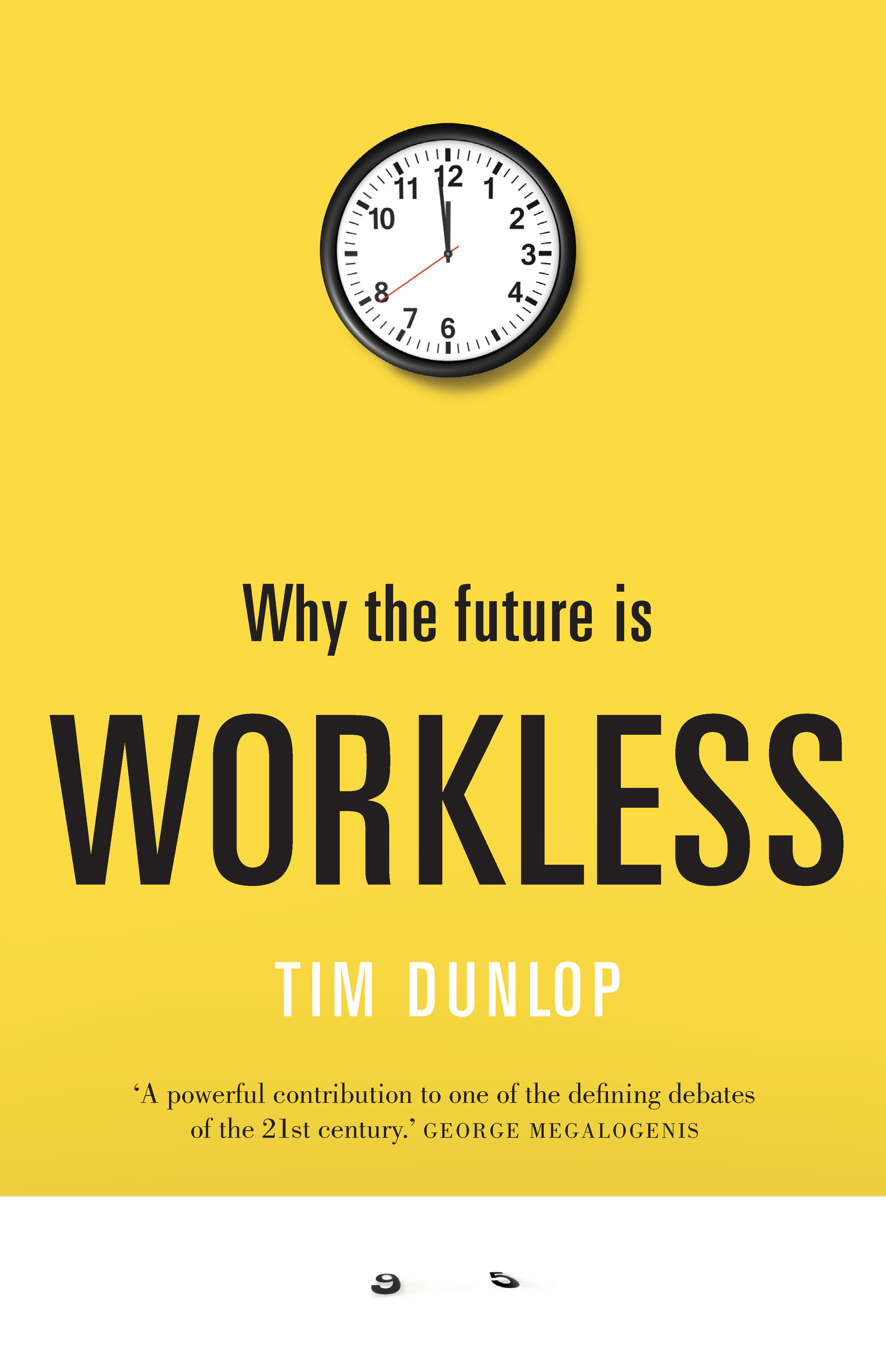 Why the Future is workless