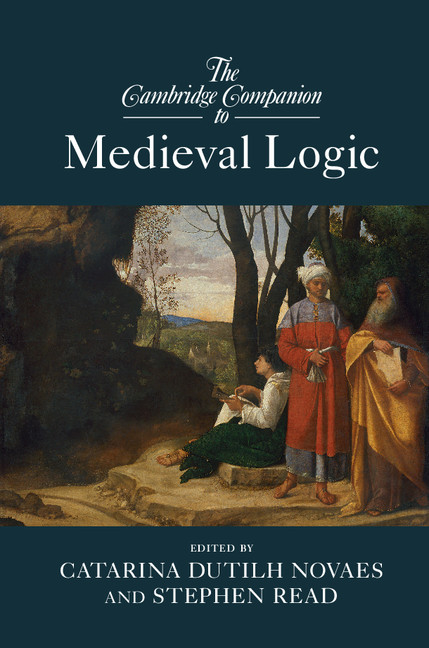 The Cambridge Companion to Medieval Logic The Cambridge Companion to Medieval Logic