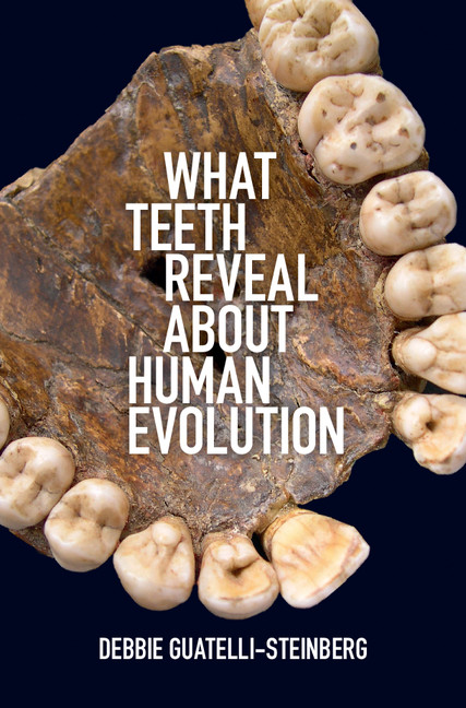 What Teeth Reveal about Human Evolution What Teeth Reveal about Human Evolution
