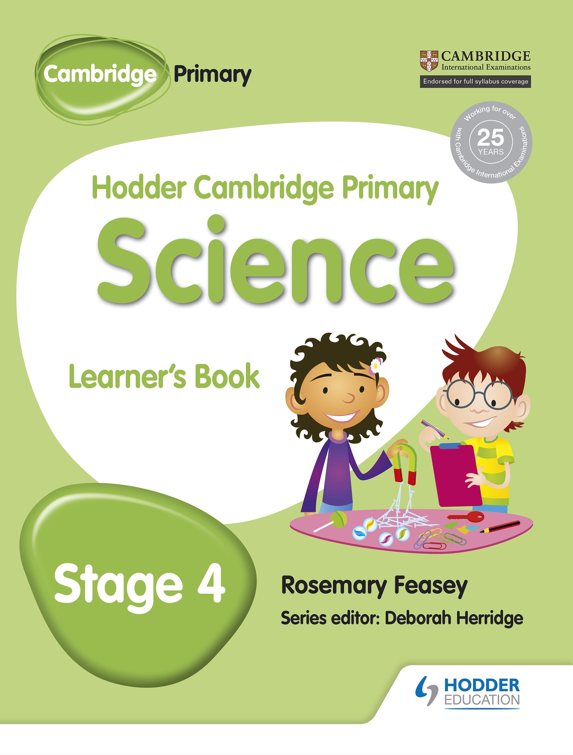 Stage book. Cambridge Primary Science. Cambridge Primary Science 1. Cambridge Primary English Stage 1. Learner's book. Cambridge Primary Science activity book 4.