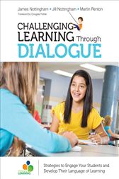 Challenging Learning Through Dialogue: Strategies to Engage Your Students and Develop Their Language of Learning