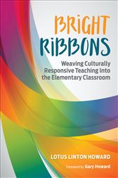 Bright Ribbons: Weaving Culturally Responsive Teaching Into the Elementary Classroom