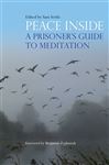 Peace Inside: A Prisoner&#x27;s Guide to Meditation