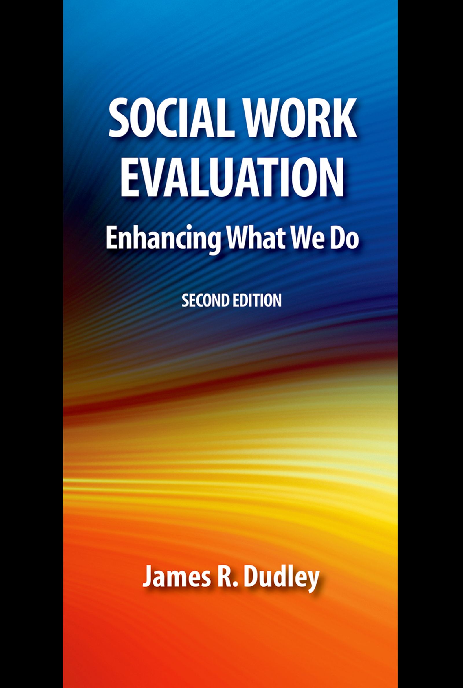 Social Work Evaluation, Second Edition
