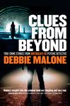Clues From Beyond: True Crime Stories from Australia&#x27;s #1 Psychic Detective