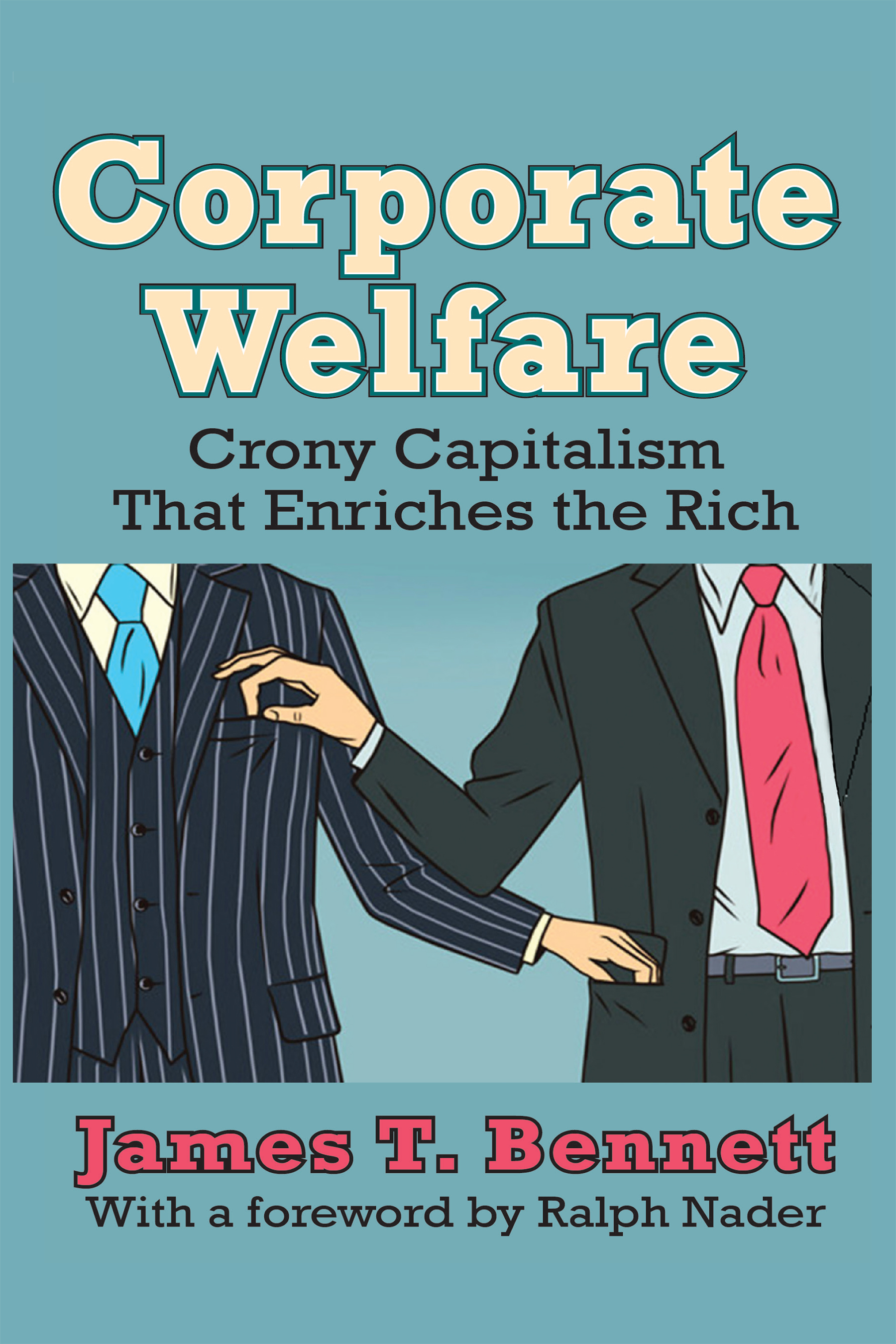 Crony Capitalism. Welfare Capitalism begins. Capitalism Rich Wannabe.