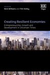Creating Resilient Economies: Entrepreneurship, Growth and Development in Uncertain Times
