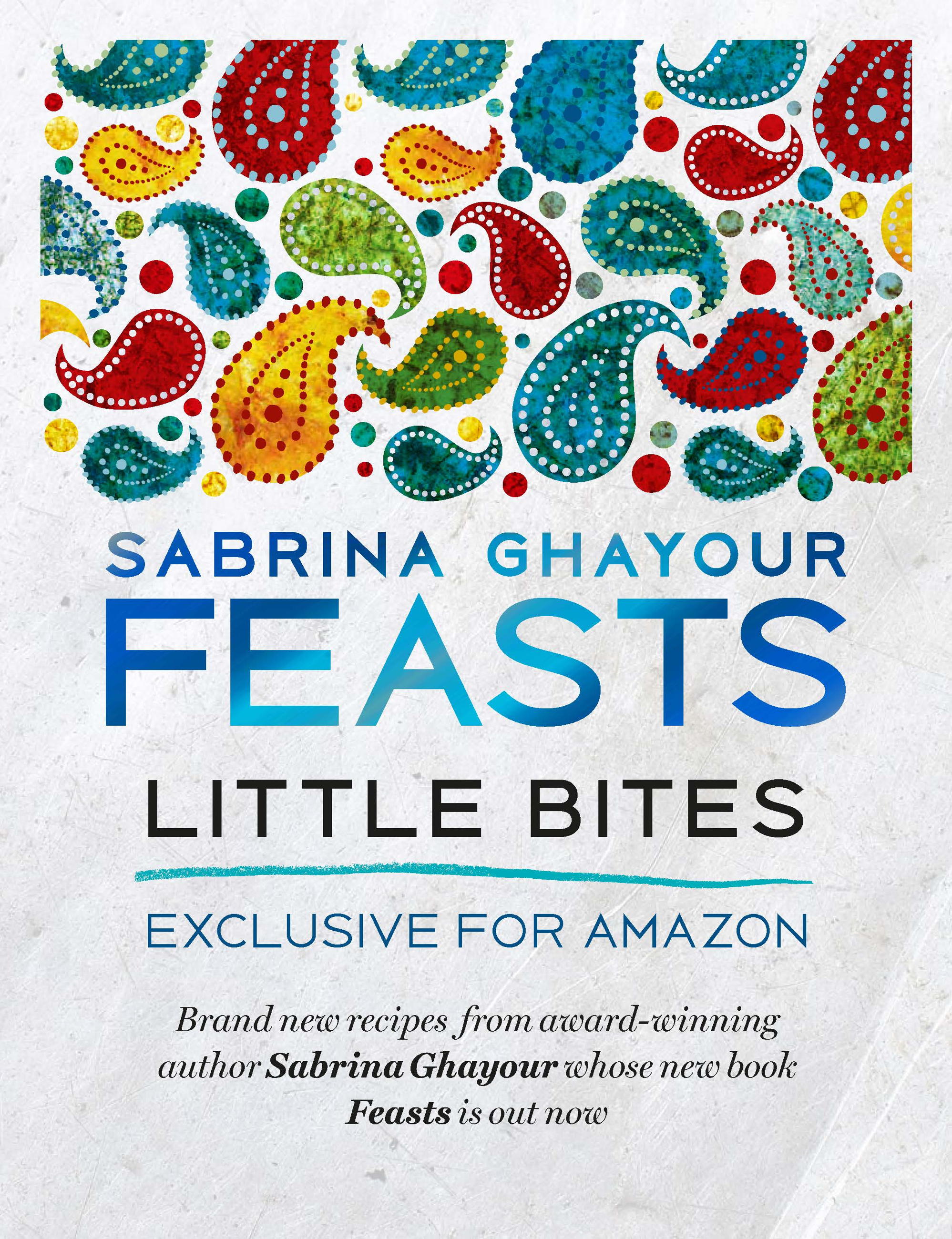 Little bites. Ghayour Sabrina "Feasts". Ghayour Sabrina "Bazaar". Ghayour Sabrina "Sirocco".