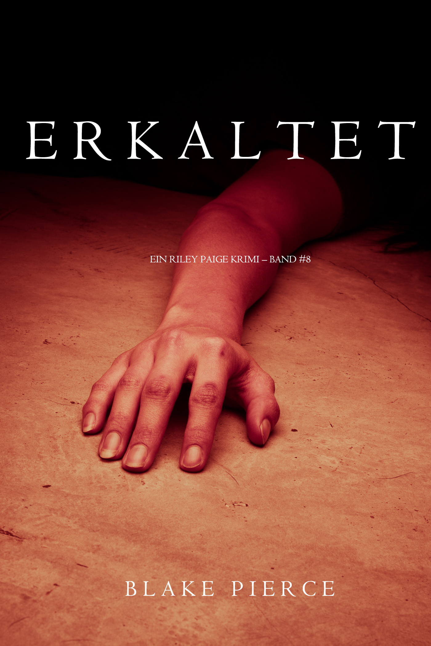 Erkaltet (ein Riley Paige Krimi &ndash; Band #8)