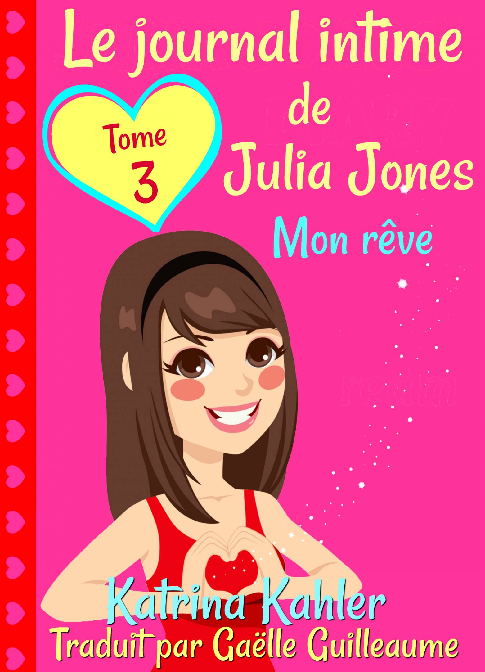 Le journal intime de Julia Jones  Tome 3  Mon rêve