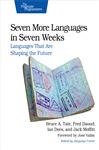 Seven More Languages in Seven Weeks: Languages That Are Shaping the Future