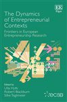 The Dynamics of Entrepreneurial Contexts: Frontiers in European Entrepreneurship Research