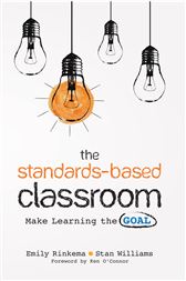 The Standards-Based Classroom: Make Learning the Goal