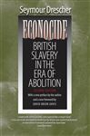 Econocide: British Slavery in the Era of Abolition