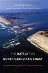 The Battle for North Carolina&#x27;s Coast: Evolutionary History, Present Crisis, and Vision for the Future