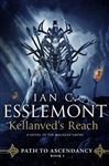 Kellanved&#x27;s Reach: Path to Ascendancy, Book 3 (A Novel of the Malazan Empire)