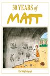 30 Years of Matt: The best of the best - brilliant cartoons from the genius, award-winning Matt.