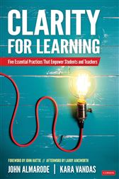 Clarity for Learning: Five Essential Practices That Empower Students and Teachers