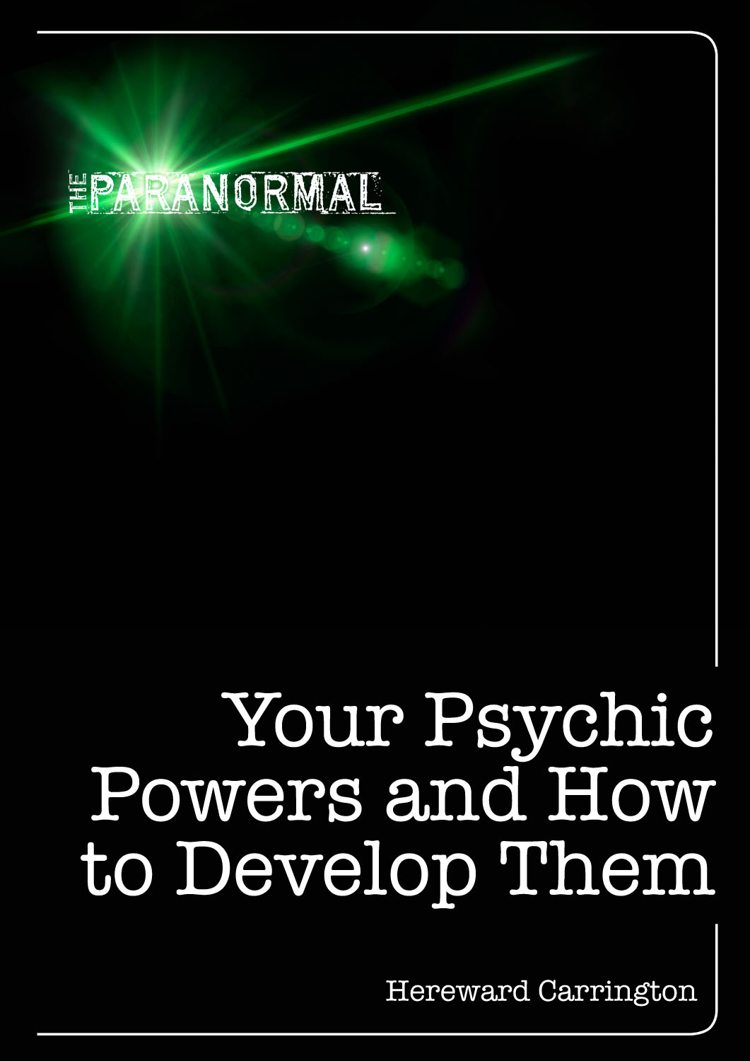Your Psychic Powers and How to Develop Them - <10