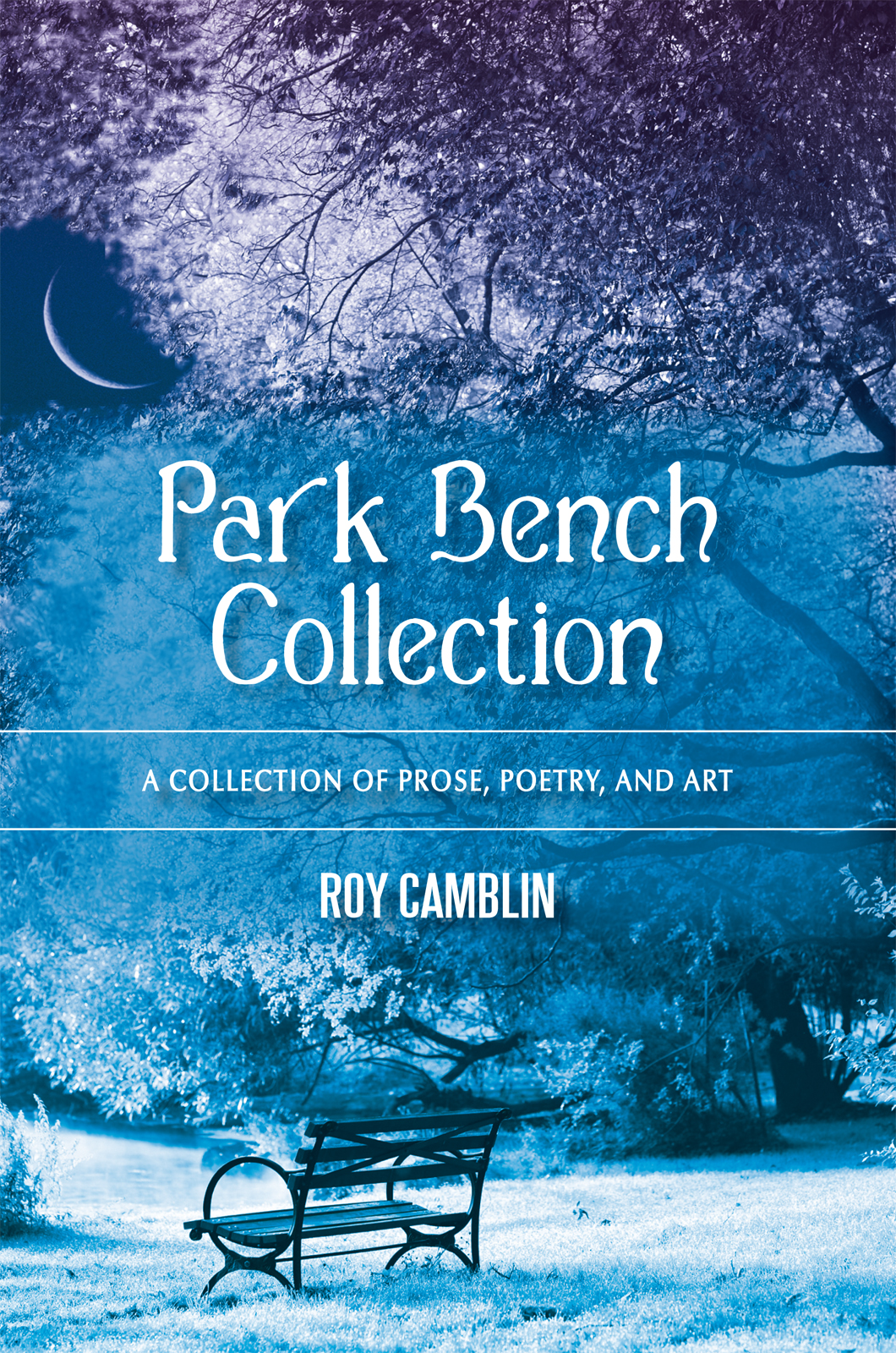 Park Bench Collection: A Collection of Prose, Poetry, and Art
