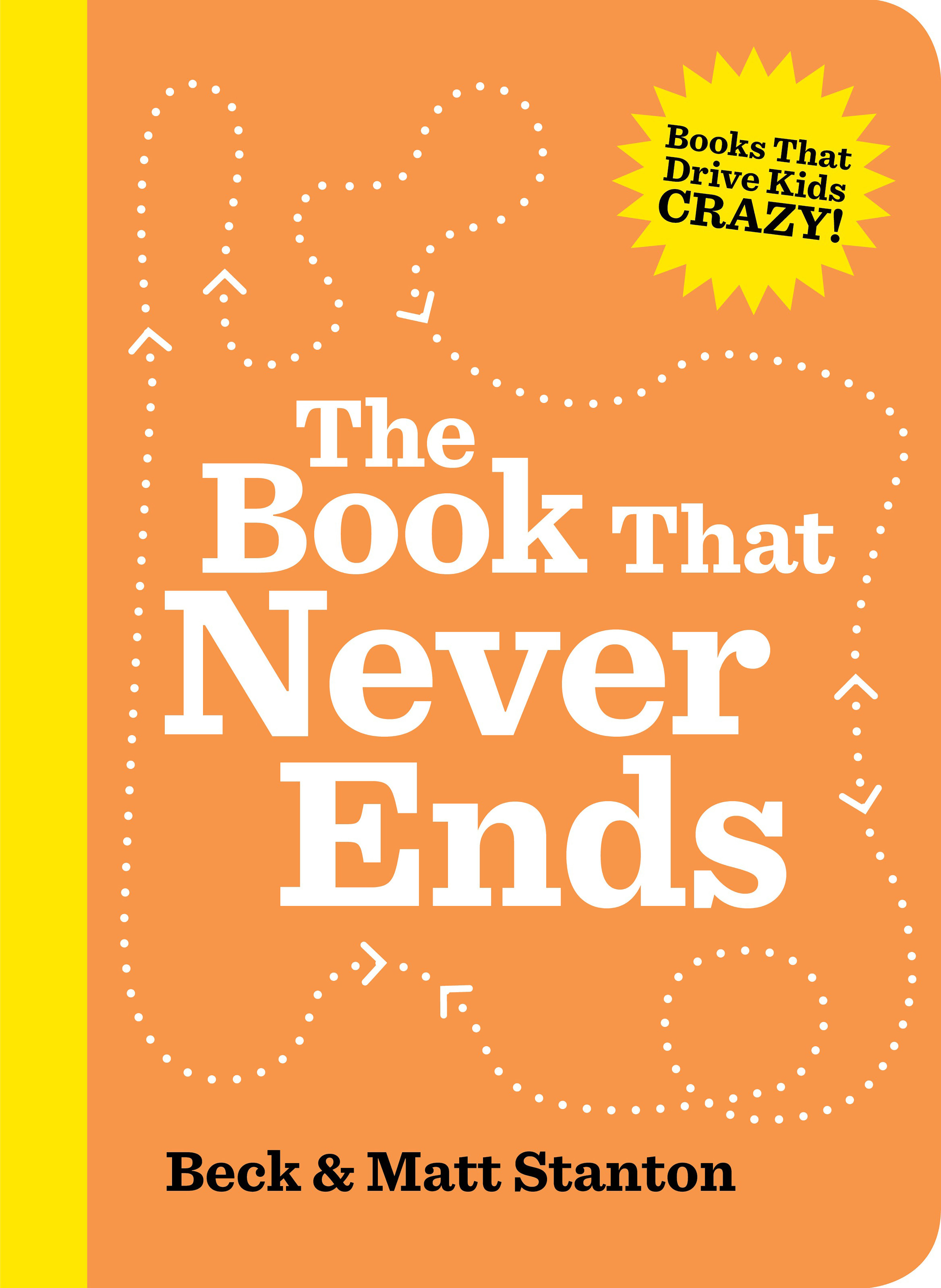 The Book That Never Ends (Books That Drive Kids Crazy, #5)