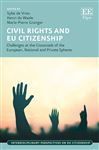 Civil Rights and EU Citizenship: Challenges at the Crossroads of the European, National and Private Spheres